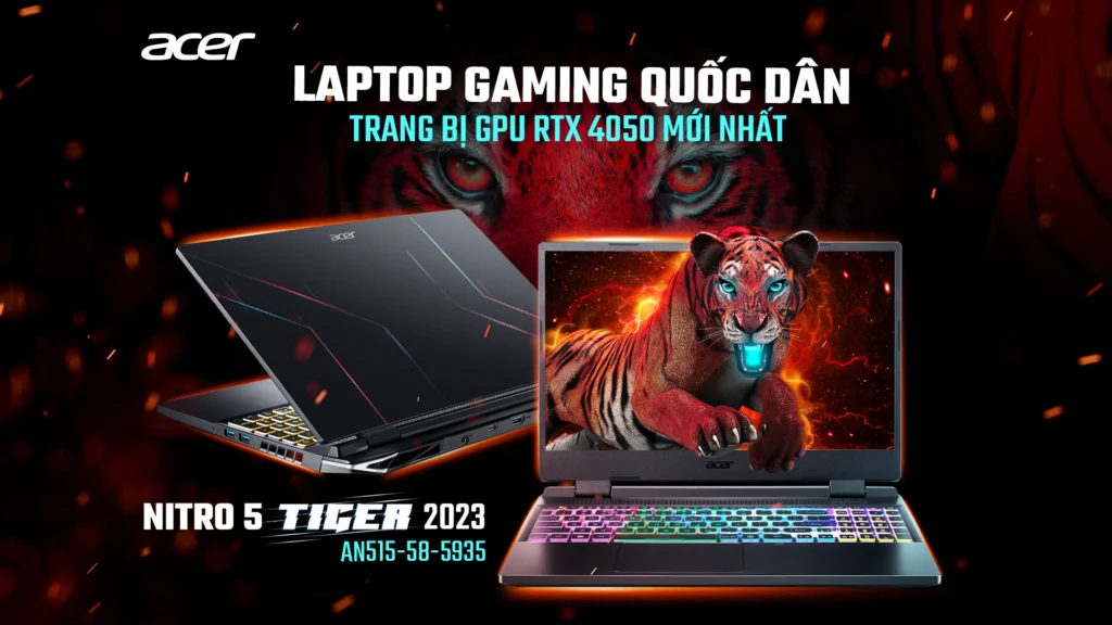 Laptop Gaming Quốc Dân Nitro 5 Tiger 2023 RTX 4050 6GB - KV