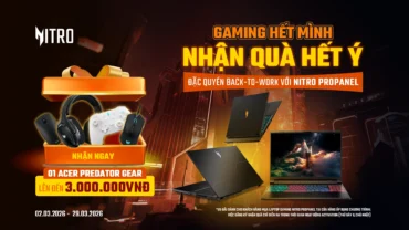 Ưu Đãi Gaming Nitro ProPanel Series 03.2026 - Gaming Hết Mình Nhận Quà Hết Ý - Acer Việt Nam